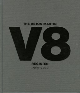 Book: 'The Aston Martin V8. Register 1969-2000' By Robert Smith. Published by Palawan Press, 2019